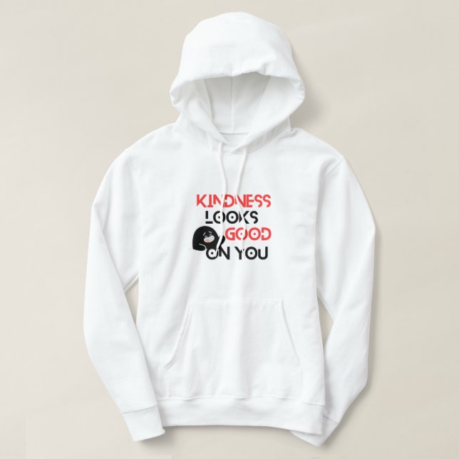 Kindness Looks Good On You Hoodie  (Design framsida)