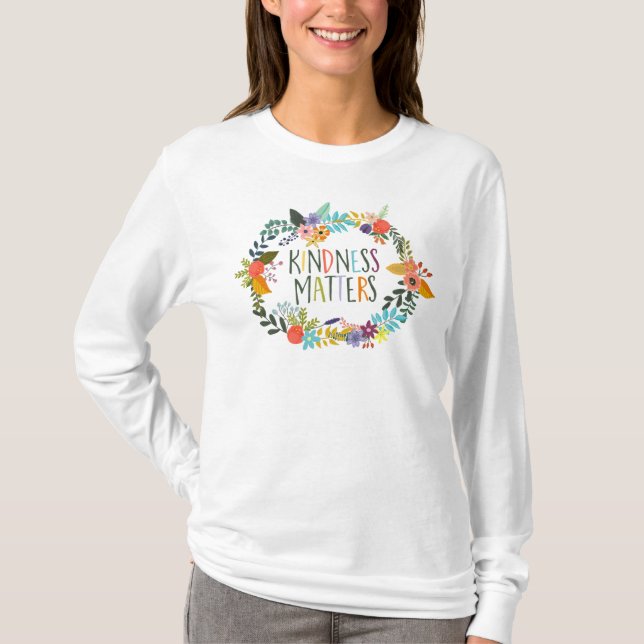 Kindness Matters, Be Kind, Citat, Boho blommigt T Shirt (Framsida)