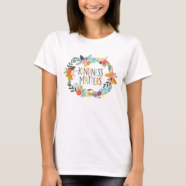 Kindness Matters, Be Kind, Citat, Boho blommigt T Shirt (Framsida)