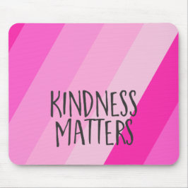 Kindness Matters, Modern Feminine Girly Rosa Musmatta