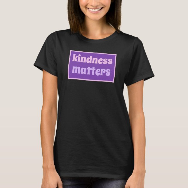 Kindness Matters T-Shirt (Framsida)