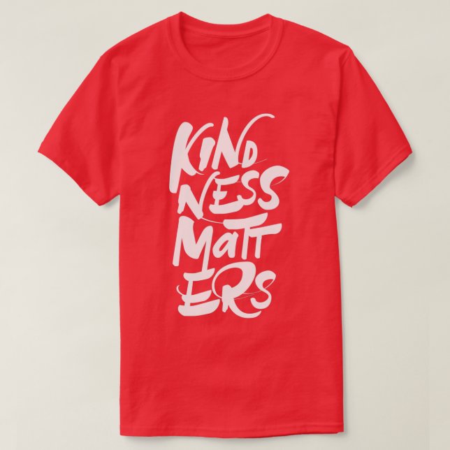 Kindness Matters T Shirt (Design framsida)
