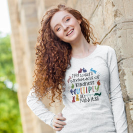 Kindness Motivational Rabbit Quote Ash Long T Shirt