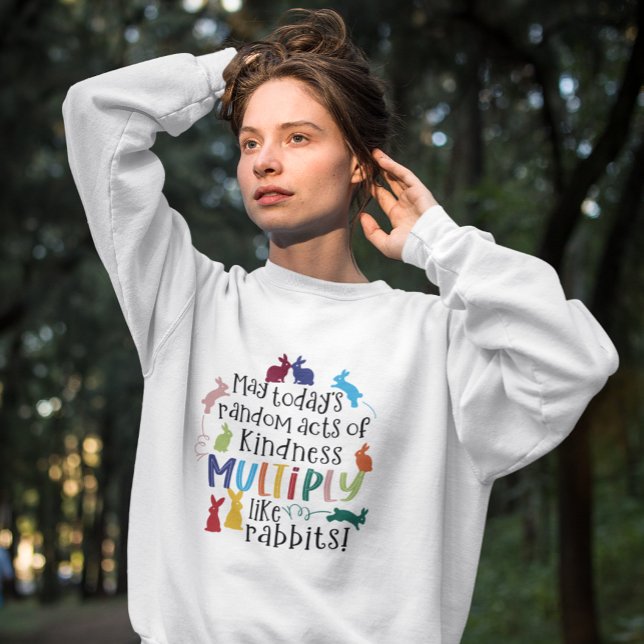 Kindness Motivational Rabbit Quote Sweatshirt T Shirt (Skapare uppladdad)