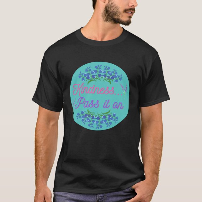 Kindness pass it on be kind teal circle pretty blu t shirt (Framsida)