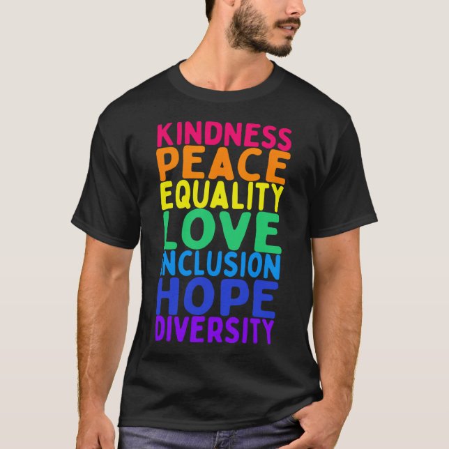 Kindness Peace Equality Inclusion Diversity Human T Shirt (Framsida)