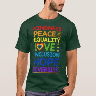 Kindness Peace Equality Inclusion Diversity Human T Shirt
