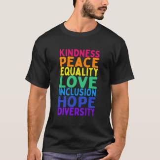 Kindness Peace Equality Inclusion Diversity Human T Shirt