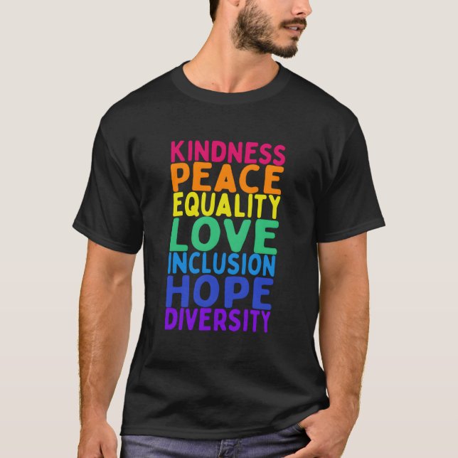 Kindness Peace Equality Inclusion Diversity Human T Shirt (Framsida)