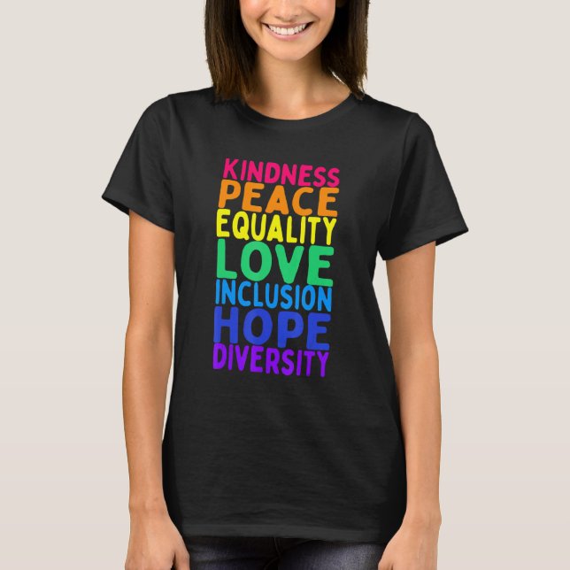 Kindness Peace Equality Inclusion Diversity Human T Shirt (Framsida)
