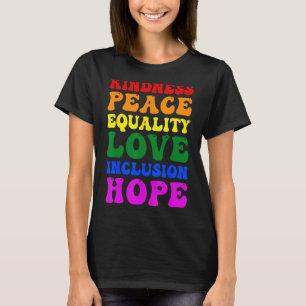 Kindness Peace Equality Kärlek Inclusion Hope Rain T Shirt
