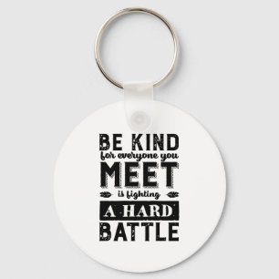 Kindness Quote var vänliga mot slag Nyckelring