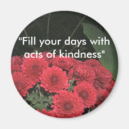 Kindness Quote with Flowers Magnet