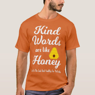 Kindness Scripture-citattyp-Ord är som Hone T Shirt