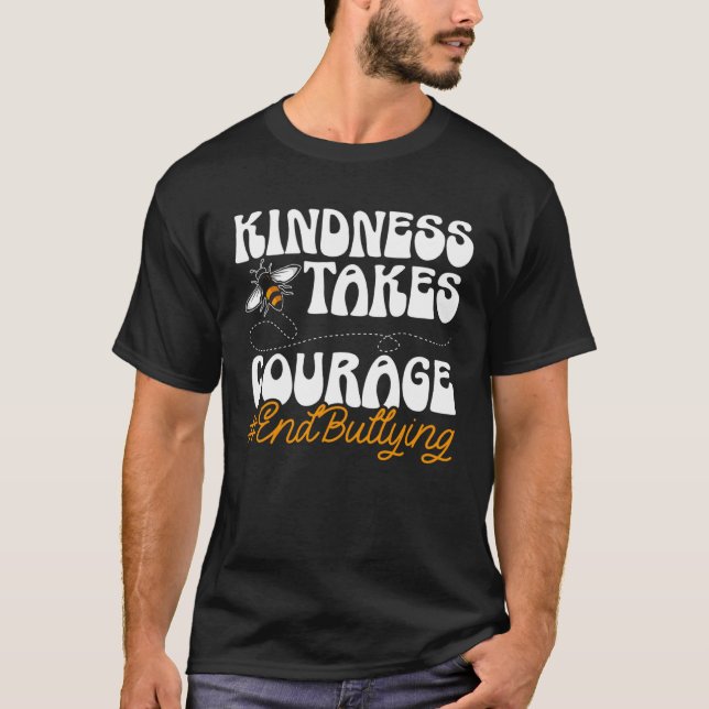 Kindness Takes Courage Motivational Anti Bullying  T Shirt (Framsida)