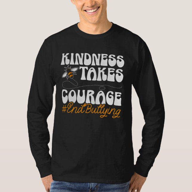 Kindness Takes Courage Motivational Anti Bullying  T Shirt (Framsida)