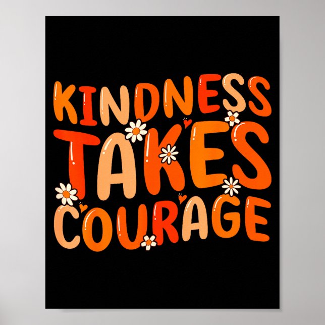 Kindness Takes Courage Orange Unity Day Anti Bully Poster (Framsidan)