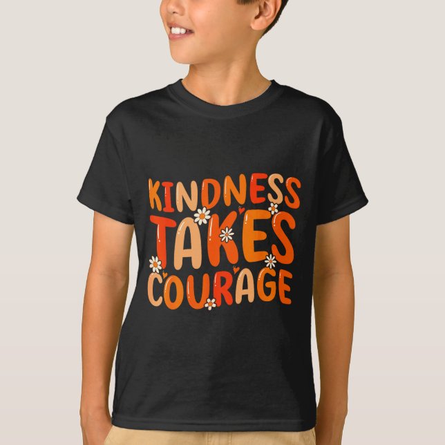 Kindness Takes Courage Orange Unity Day Anti Bully T Shirt (Framsida)