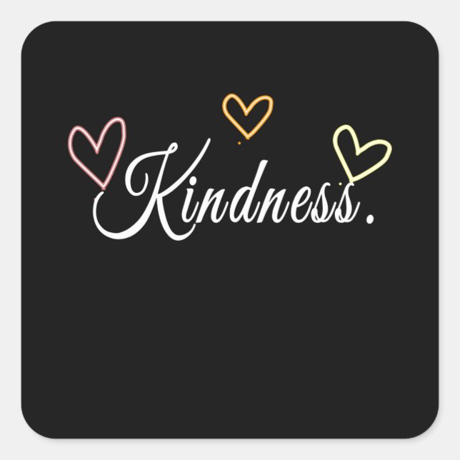Kindness, var snäll fyrkantigt klistermärke (Framsida)