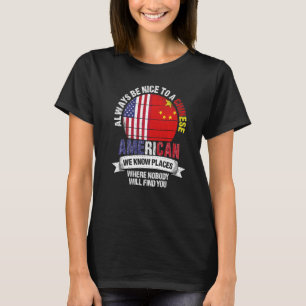 Kinesisk Amerikan Vi vet Platser där Kina Flagga T Shirt