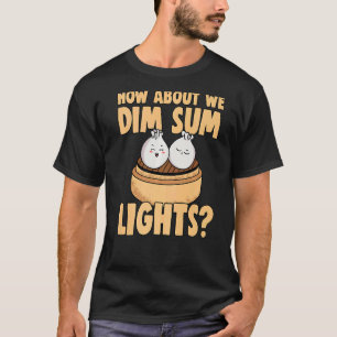 Kinesisk dim Sum Bao Food Pun Dim Sum Ljus for Co T Shirt