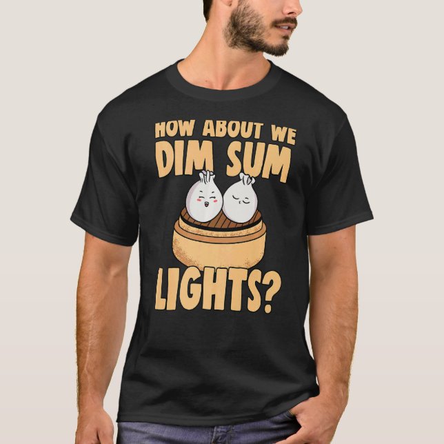 Kinesisk dim Sum Bao Food Pun Dim Sum Ljus for Co T Shirt (Framsida)