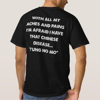 Kinesisk Sjukdom — Yung No Mo Politisk Satir T Shirt