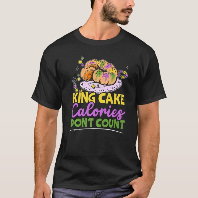 King Cake Calories Don't Count Mardi Gras Parade P T Shirt (Framsida)