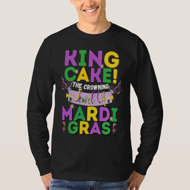 King Cake The Crowning Jewel Of Mardi Gras T Shirt (Framsida)