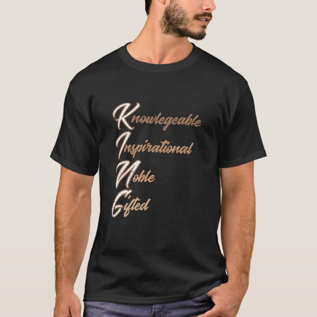 King Knowledgeable Inspirational Noble Gifted, BHM T Shirt (Framsida)