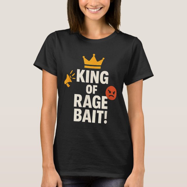 King Of Rage Bait Funny Internet Meme Gamer Quote  T Shirt (Framsida)