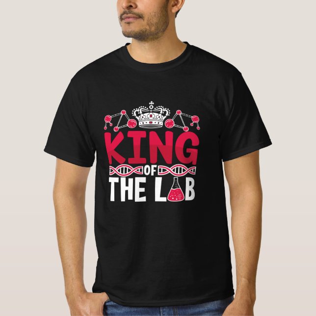 King Of The Lab Tech Laboratory Technician Science T Shirt (Framsida)
