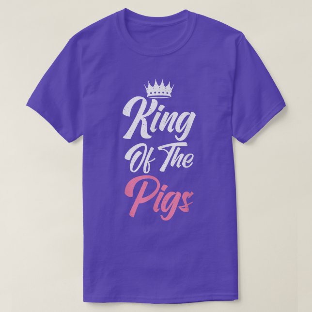 King of the Pigs Pig Owner Pig Farmer Pig Dad  T Shirt (Design framsida)