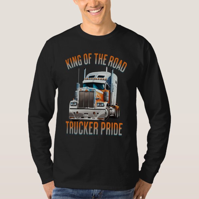 King of the road trucker pride truck drivers Quote T Shirt (Framsida)