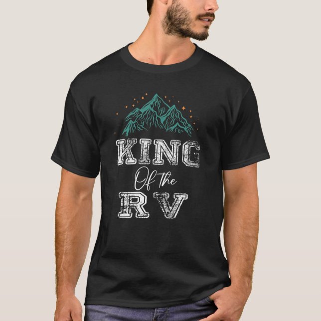 King Of The RV Hiking Camping Lover Outdoors Campe T Shirt (Framsida)