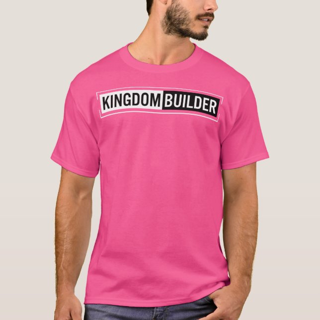 Kingdom Builder Funny Quote Jesus Religiösa T Shirt (Framsida)