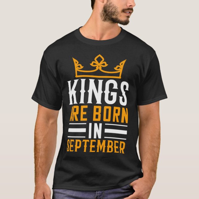 Kings Are Born In September T Shirt (Framsida)