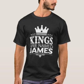 Kings Are Named JAMES Funny Personalized Name Joke T Shirt