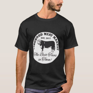 Kingwood Kött Market Best Tacos in Town T Shirt