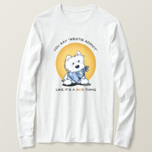 KiniArt Westie Addict T Shirt