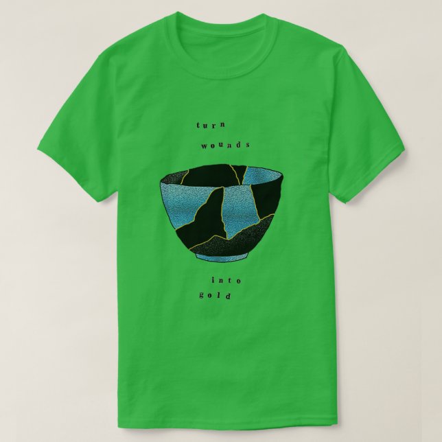 Kintsugi Wounds Into Gold T Shirt (Design framsida)