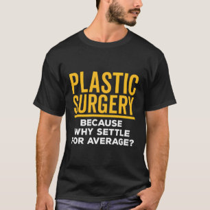 Kirurgiska ingrepp av plast för genomsnittlig kiru t shirt