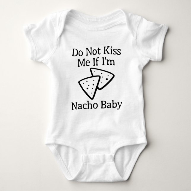 Kis mig inte om jag är Nacho Baby T Shirt (Framsida)