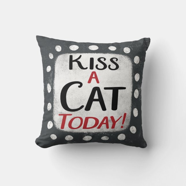 Kiss A Cat Today Dekorativ kudde (Framsida)