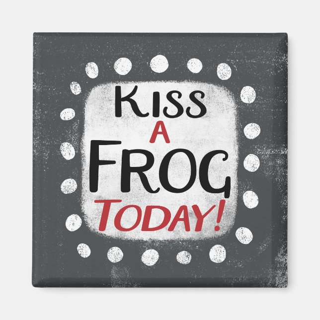 Kiss A Frog Today-kylmagnet Magnet (Framsidan)