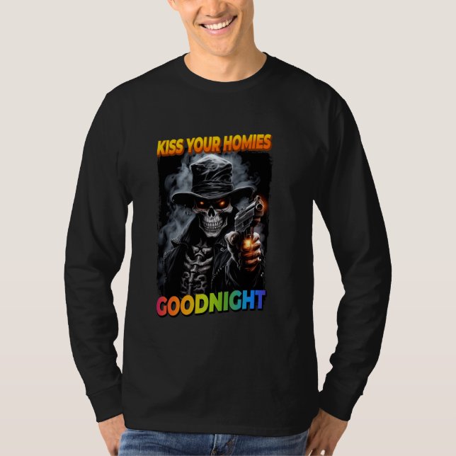 Kiss Din Homies Goodnight Cringe Skeleton 1 T Shirt (Framsida)