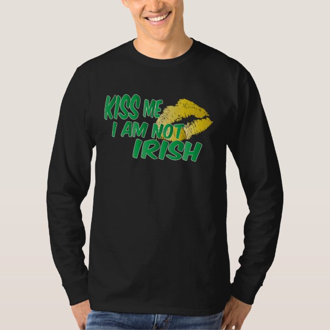Kiss I Am Not Irish T Shirt (Framsida)