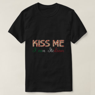 Kiss jag är italiensk Funny Typography Land Flagga Tee Shirt