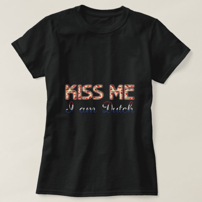 Kiss jag är nederländsk Funny Typography Land Flag Tee Shirt (Design framsida)