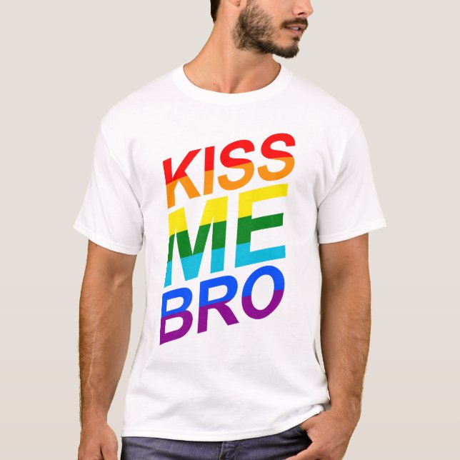 Kiss Me Bro Funny Proud Gay LGBT T Shirt (Framsida)